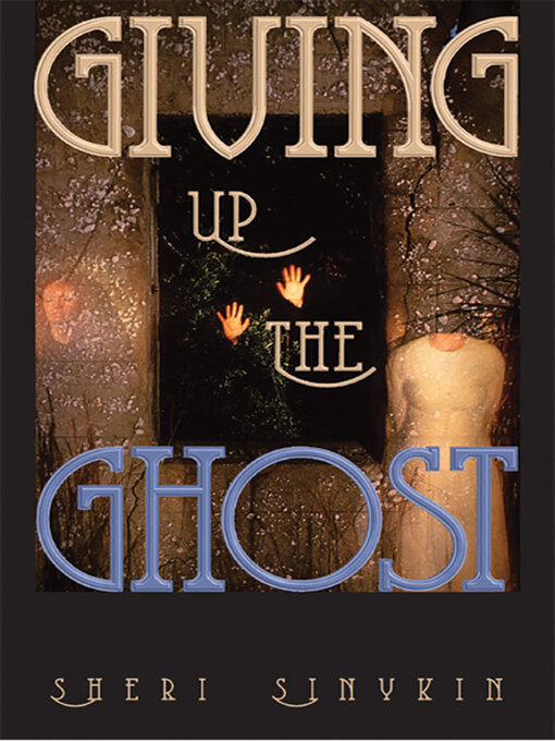 Title details for Giving Up the Ghost by Sheri Sinykin - Available